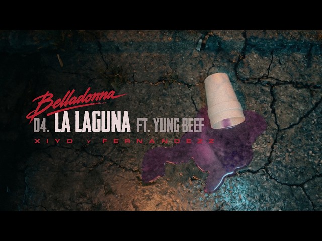 Xiyo & Fernandezz, Yung Beef - La Laguna [Official Visualizer]