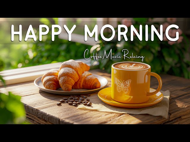 Happy Morning Jazz Uplifting Music ☕ Bossa Nova Instrumentals For Study 📚 Stress Relief And Relaxing