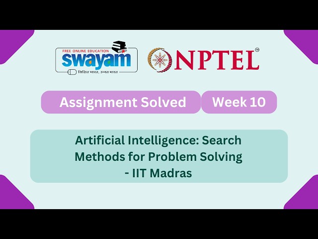 Artificial Intelligence : Search Methods For Problem solving Week 10 || NPTEL #nptel #myswayam