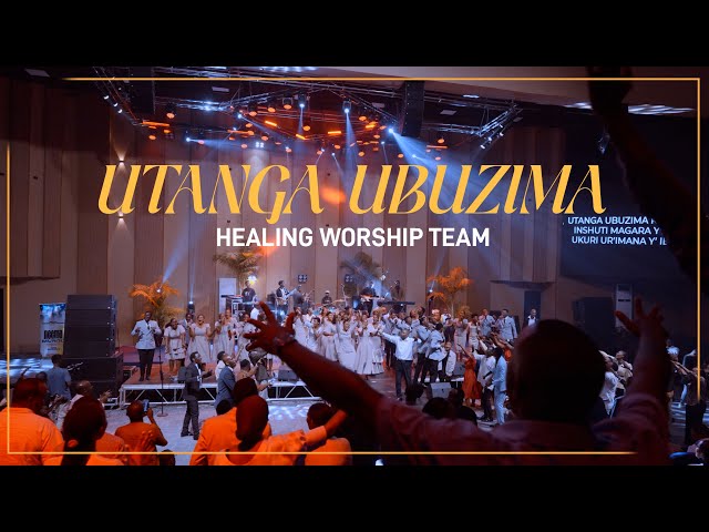 UTANGA UBUZIMA BY HEALING WORSHIP TEAM-RWANDA