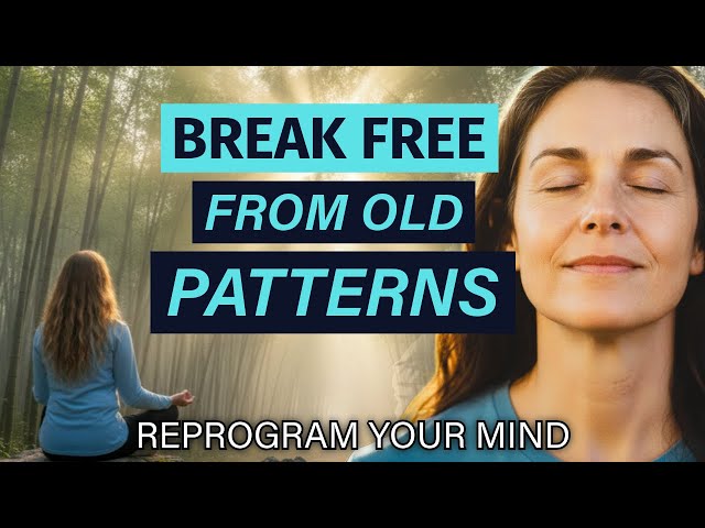 Break Free from Old Patterns - 10 Minute Meditation to Reprogram Your Mind - Joe Dispenza Inspired
