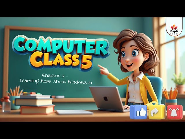Chapter 2 – Learning More About Windows 10 | Computer Class 5 | Smart Lecture | Maple Books