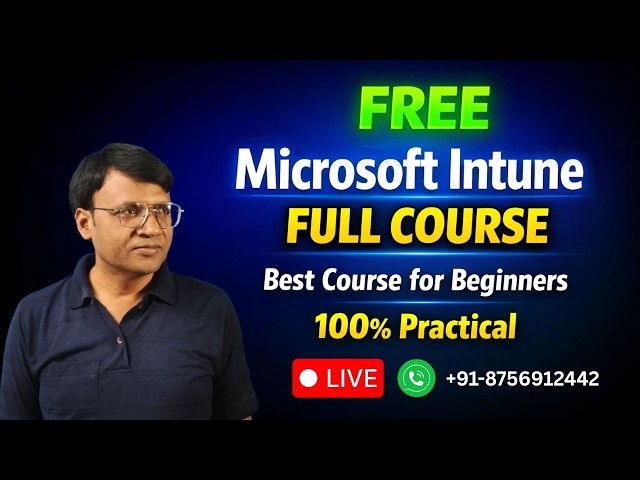 Microsoft Intune Full Course 2026 🔴 LIVE  100% Practical Training  Free Intune Training by ICNT Gyan