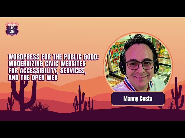 Modernizing Civic Websites for Accessibility, Services, and the Open Web | Manny Costa