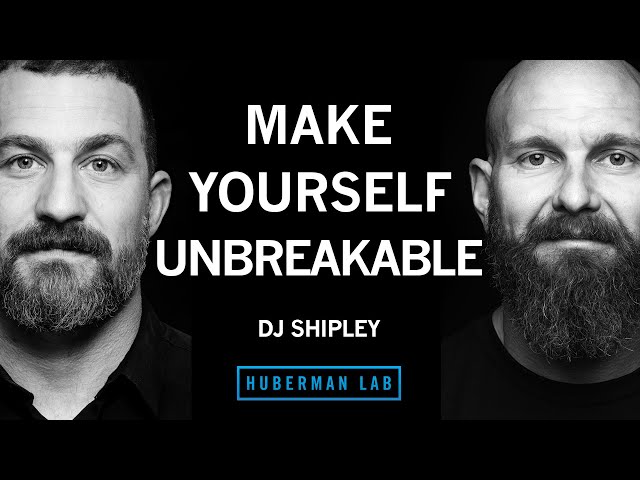 How to Make Yourself Unbreakable | DJ Shipley