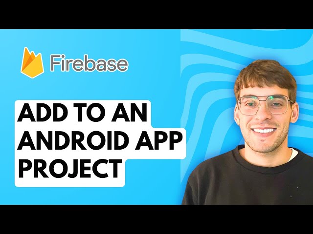 How to add Firebase to an Android App Project in Android Studio [2026 Full Guide]