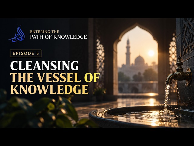 Episode 5: Cleansing the Vessel of Knowledge