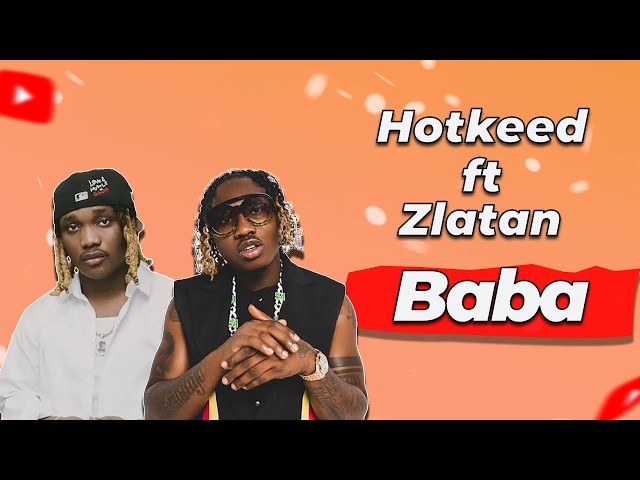Hotkeed ft. Zlatan – Baba (Lyrics) | Official Lyrics Video 🔥