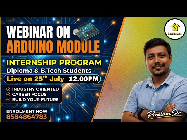📌Webinar on Arduino Module Internship Program By Preetam Sir⚡Diploma & B.Tech Student👉25 July 4.00pm