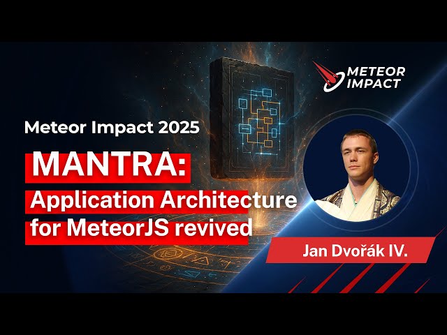 Mantra: Application Architecture for MeteorJS revived