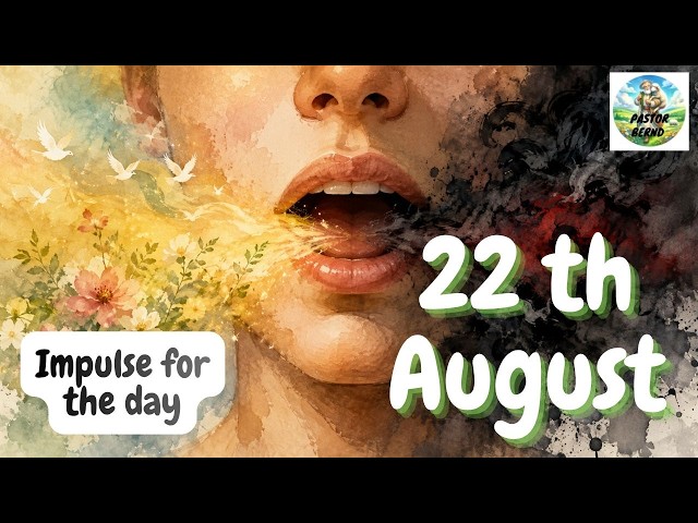 Impulse for the day - 22 th August - from Priest Bernd