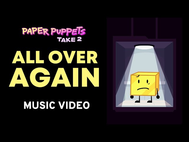 Paper Puppets Take 2 - All Over Again (Official Music Video)