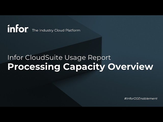 Infor CloudSuite Usage Report - Overview of the Processing Capacity