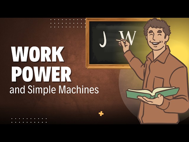 Work, Power & Simple Machines Explained | Physics for Kids & Middle School