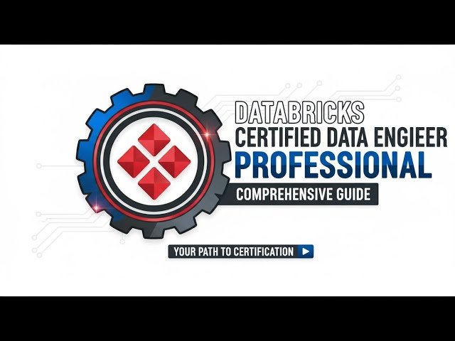 Comprehensive Guide to Databricks Certified Data Engineer Professional Certification (2025)