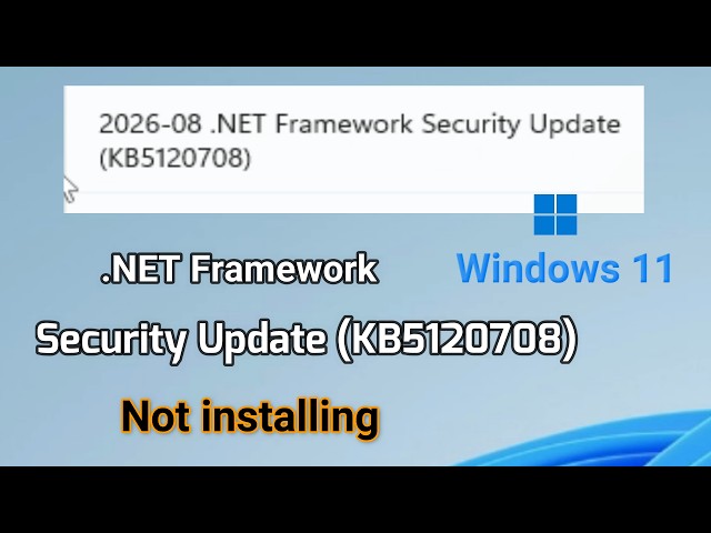 Fix 2026-08 .NET Framework Security Update (KB5120708) Not installing On Windows 11