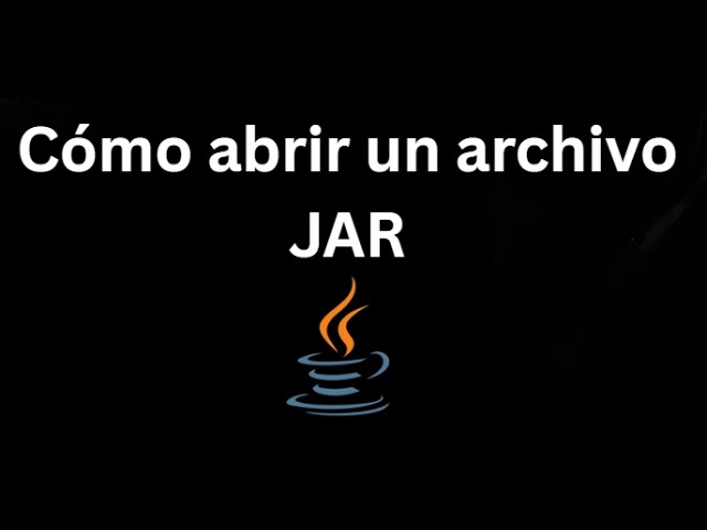 Cómo abrir un archivo JAR - Guía completa