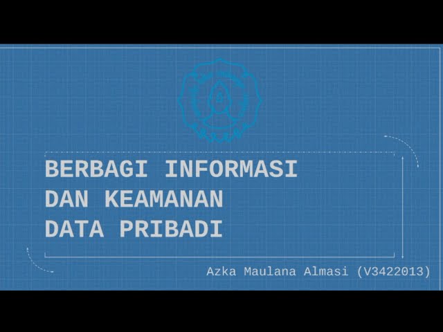 Berbagi Informasi dan Keamanan Data Pribadi | UTS LDTI Azka Maulana Almasi