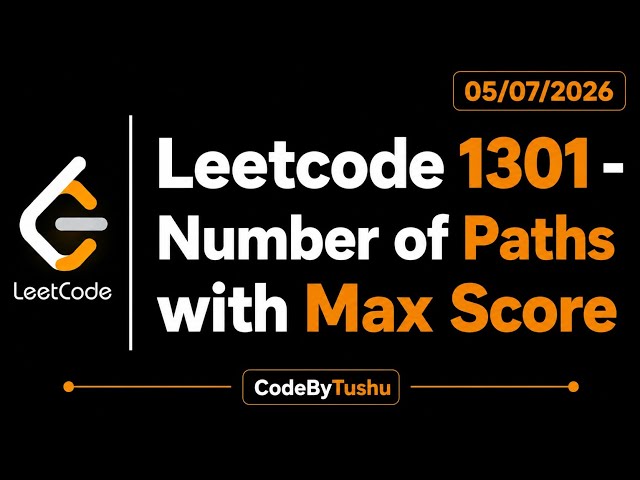 LeetCode 1301 | Number of Paths with Max Score | Java Solution | Dynamic Programming | CodeByTushu