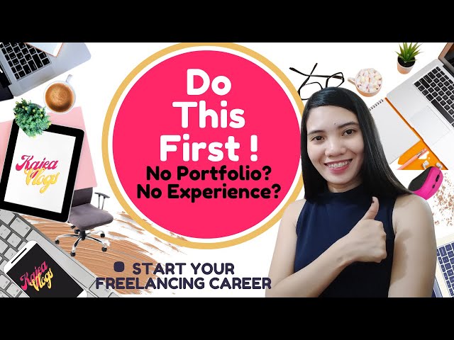 HOW TO START FREELANCING WITH NO EXPERIENCE - TIPS FOR BEGINNERS