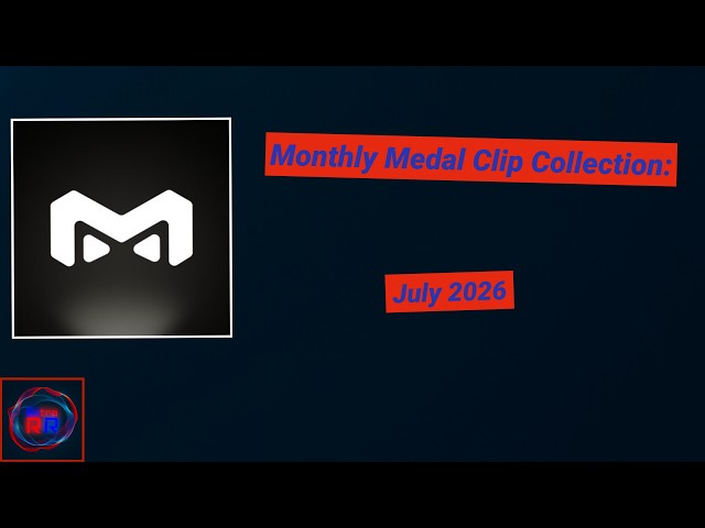 Medal 2026 July Clip Collection
