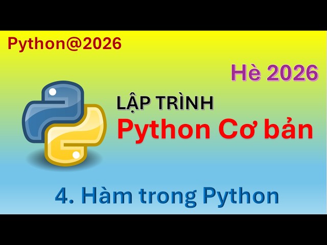B4  Ham trong Python. Lớp Python@2026