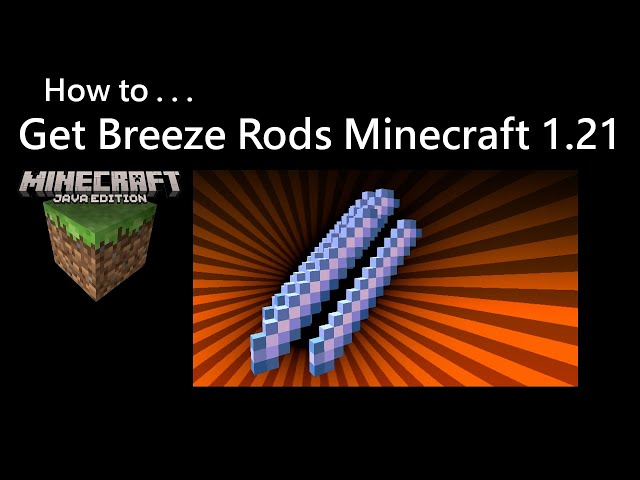 How To Get Breeze Rods Minecraft 1.21
