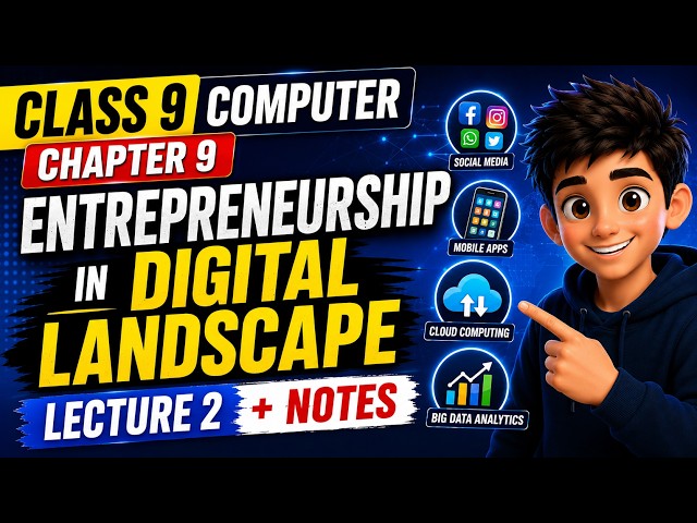 Class 9 Computer Chapter 9 | Entrepreneurship in the Digital Landscape Lecture 2 + Notes