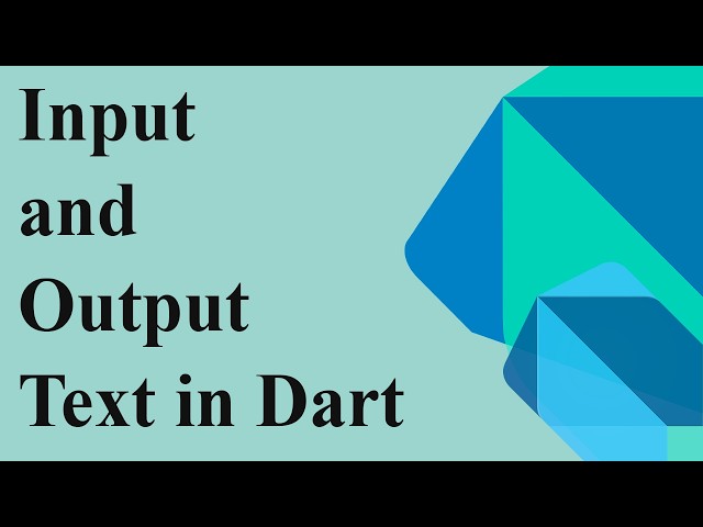 Input and Output Text in Dart