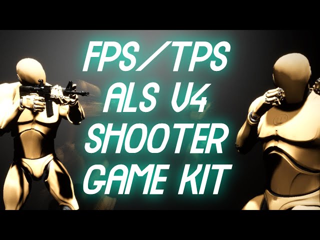 UE4 | ALS V4 Shooter Kit | FPS TPS | Quick overview