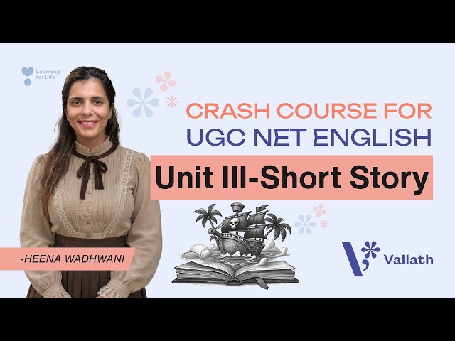 Unit III-Short Story (Part 1) I Crash Course for UGC NET English I HeenaWadhwani I Vallath