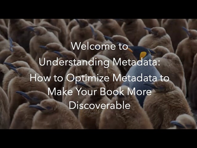 Understanding Metadata: How to Optimize Metadata to Make Your Book More Discoverable