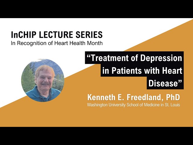 InCHIP Lecture: “Treatment of Depression in Patients with Heart Disease”