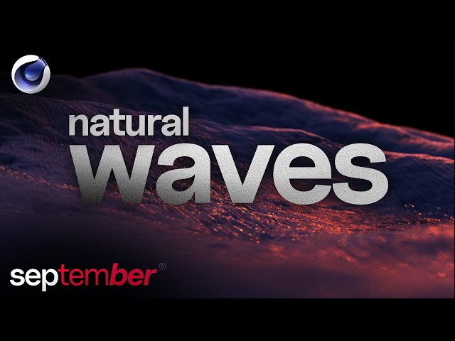 Guide to Creating NATURAL Waves in Cinema 4D and Octane │ september ®
