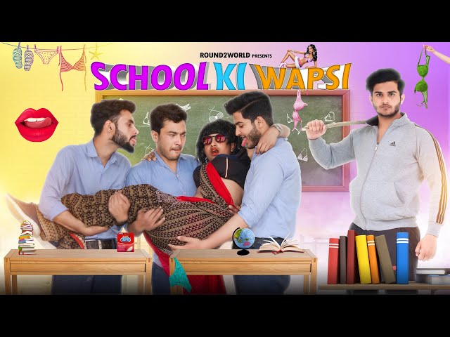 School Ki Wapsi | Round2World | R2W