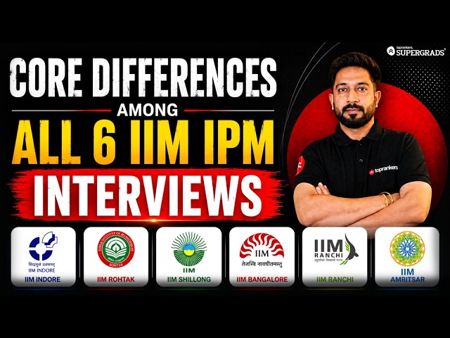 Core Differences among All 6 IIMs IPM Interviews: DON'T PREPARE THE SAME!