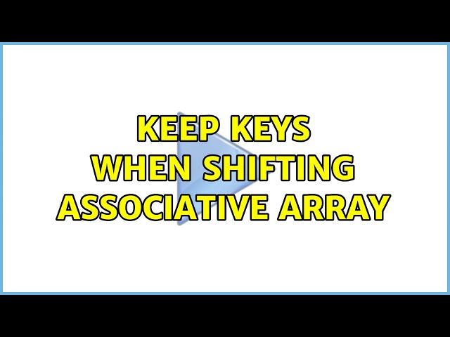 Keep keys when shifting associative array