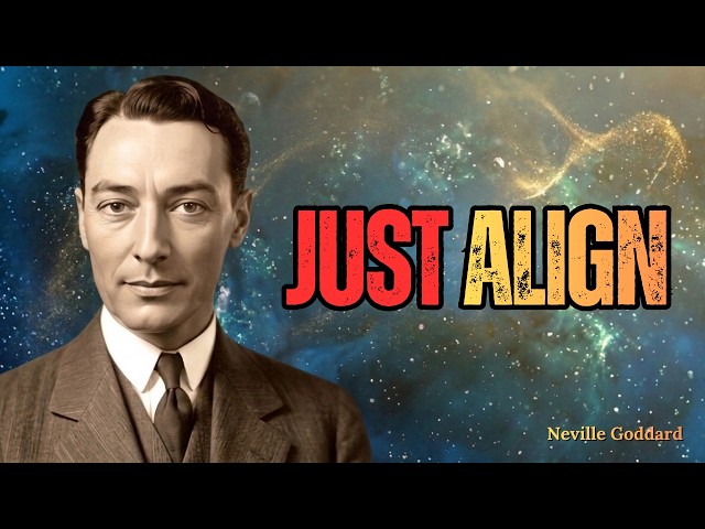 Align First — Then Watch Reality Obey You| By Neville Goddard