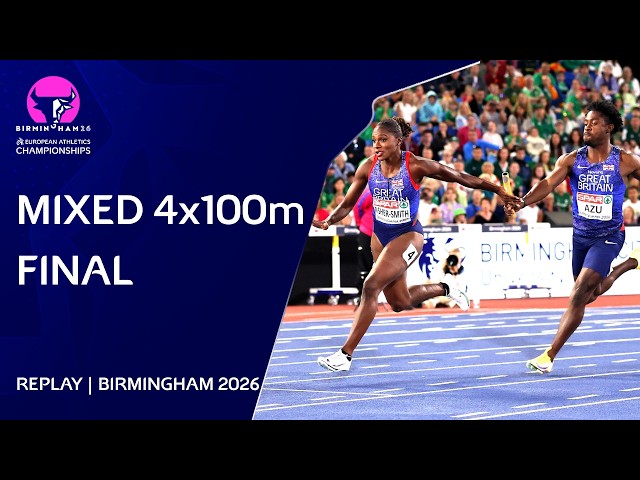Mixed 4x100m Final | Birmingham 2026 European Athletics Championships