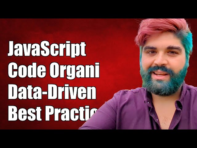 Effective JavaScript Code Organization for Data-Driven Applications