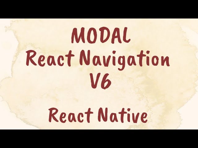 Display Modal using React Navigation v6. React-Native Tamil PART. 25
