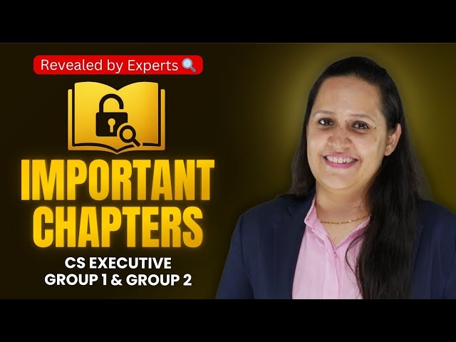 Important Chapters for CS Executive Exam | Group 1 & 2