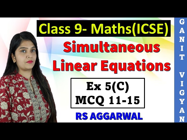 Simultaneous Linear Equations | ICSE class 9 math | Ch 5 | Exercise 5 (C) | MCQ 11-15 | RS Aggarwal