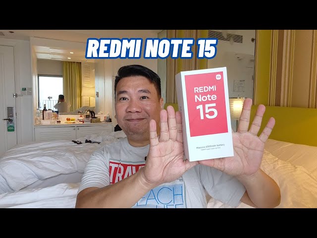 REDMI Note 15 - Unboxing, set up and hands on, camera test (Philippines SRP PHP 9,999 and up)
