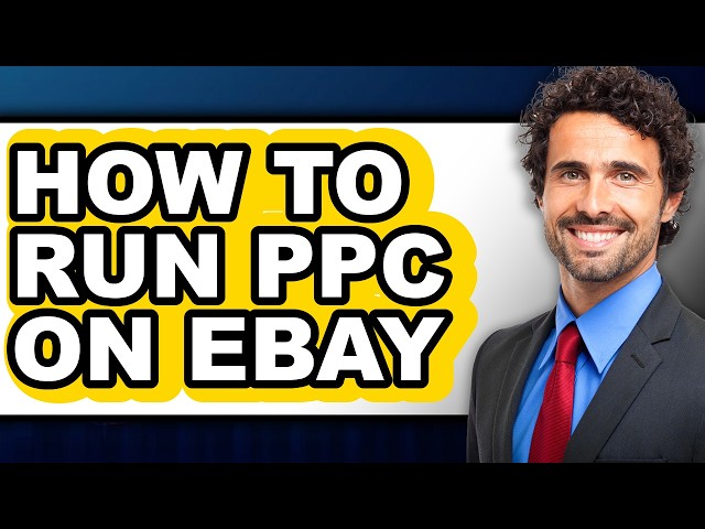 How to Run Ppc on Ebay - Full Guide