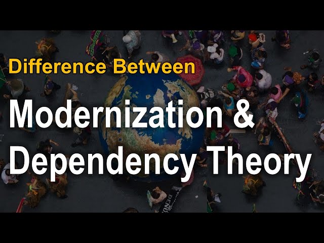 Modernization Theory & Dependency Theory : Basic Differences - Comparative Politics