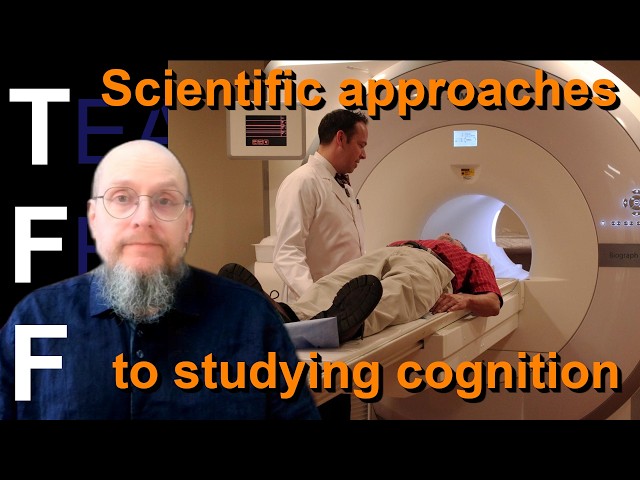 Scientific approaches to studying cognition