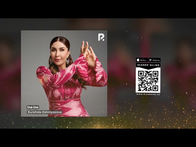 Xurshida Eshniyazova - Ina-ina | Хуршида Эшниязова - Ина-ина (AUDIO)