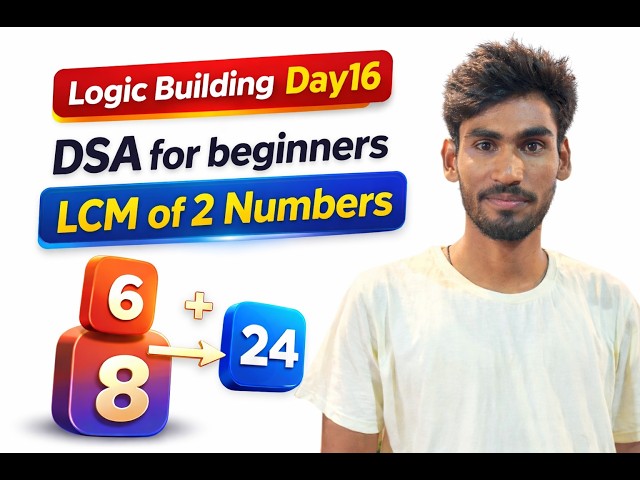 Logic Building Day 16 | LCM of Two Numbers | DSA for Beginners