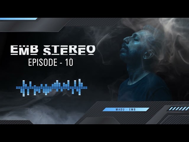 EMB Stereo Episode 10 #maduemb